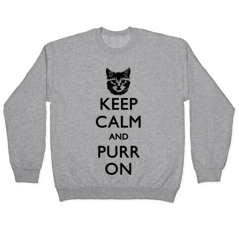 Keep Calm And Purr On Pullover