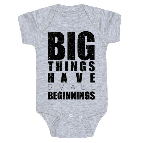 Big Things Have Small Beginnings Baby One-Piece
