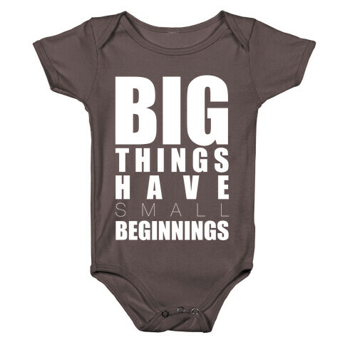Big Things Have Small Beginnings Baby One-Piece