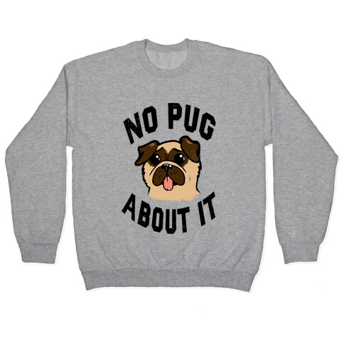 No Pug About It Pullover