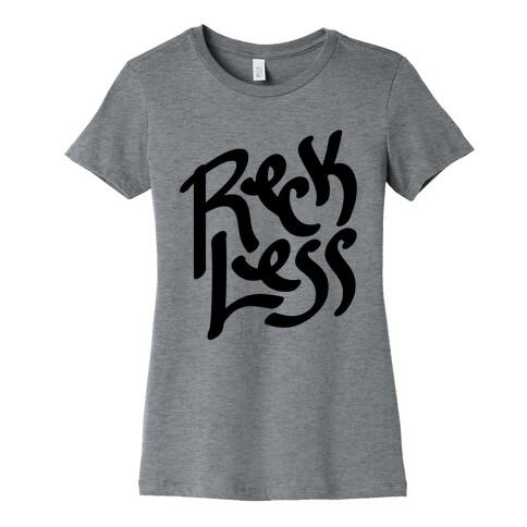 Reckless Womens T-Shirt