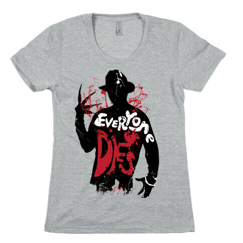 Everyone Dies Womens T-Shirt