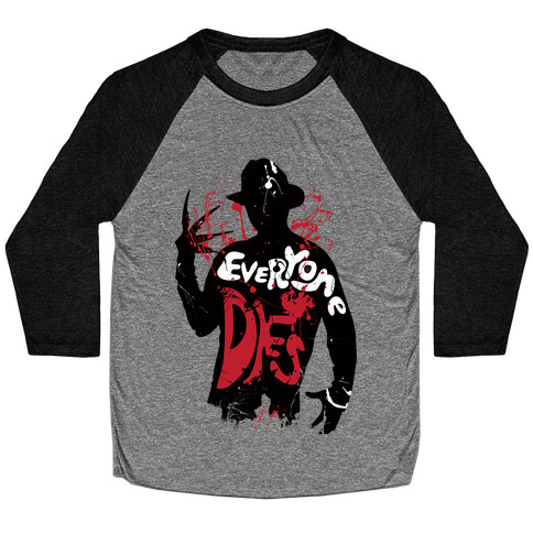 Everyone Dies Baseball Tee