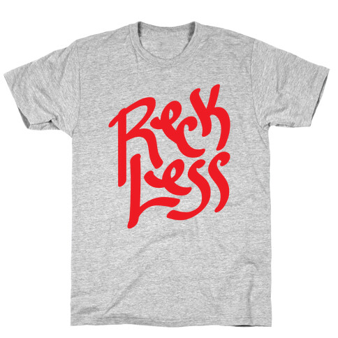 Reckless T-Shirt