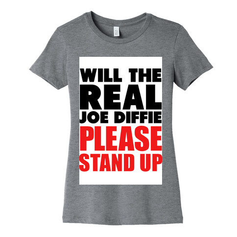 Will the Real Joe Diffie Please Stand Up? Womens T-Shirt