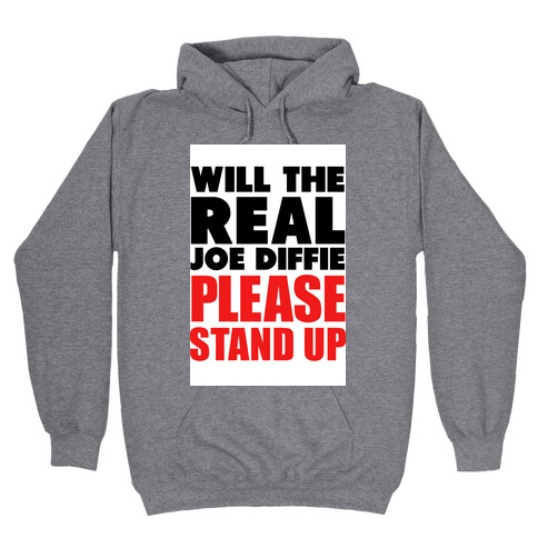 Will the Real Joe Diffie Please Stand Up? Hooded Sweatshirt