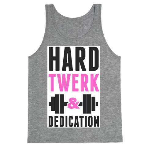Hard Twerk & Dedication Tank Top