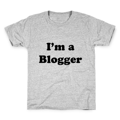 I'm a Blogger Kids T-Shirt