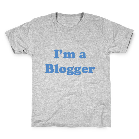 I'm a Blogger Kids T-Shirt