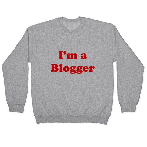 I'm a Blogger Pullover