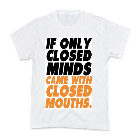 Closed Minds and Closed Mouths Kids T-Shirt