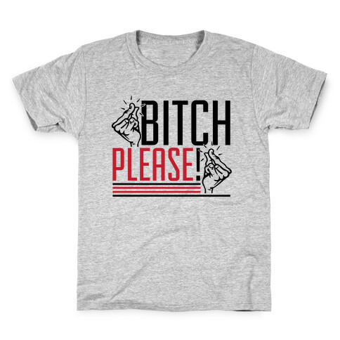 Bitch Please! Kids T-Shirt