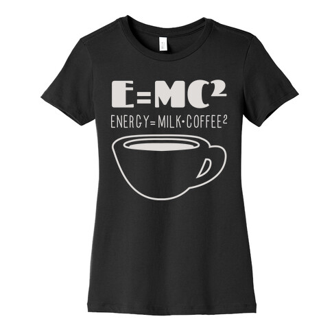 E=Mc Coffee Womens T-Shirt