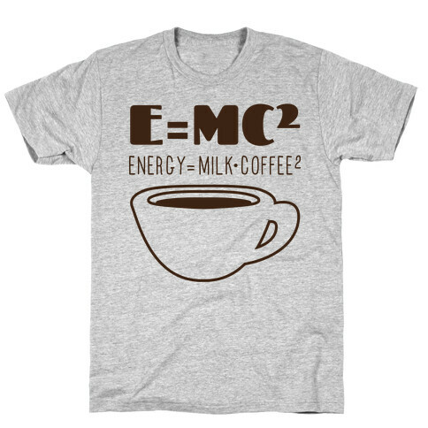 E=Mc Coffee T-Shirt