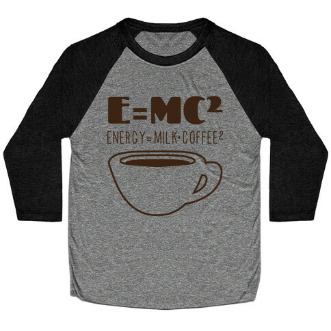 E=Mc Coffee Baseball Tee