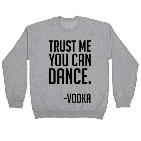 Trust Me You Can Dance Pullover