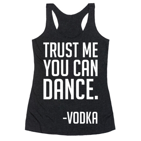 Trust Me You Can Dance Racerback Tank Top