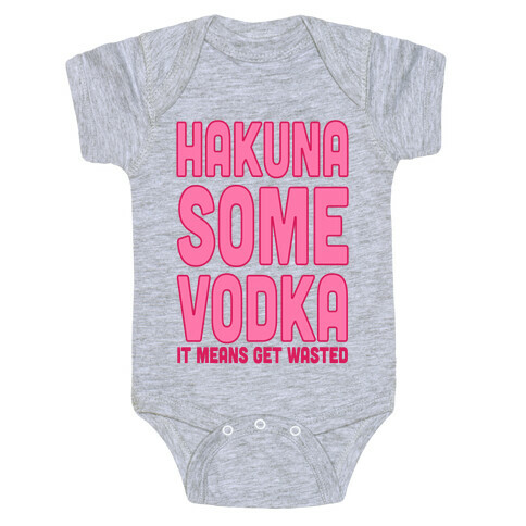 Hakuna Some Vodka Baby One-Piece