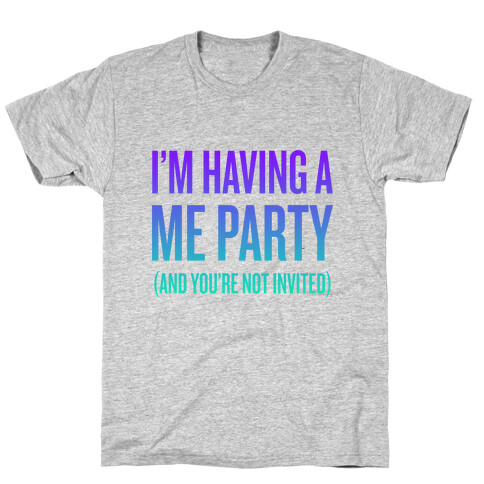 Me Party T-Shirt