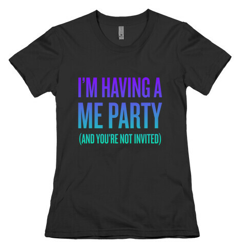 Me Party Womens T-Shirt
