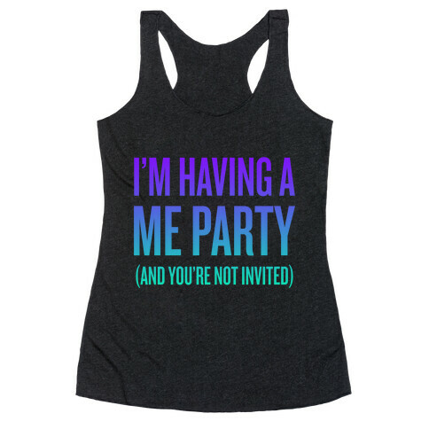 Me Party Racerback Tank Top