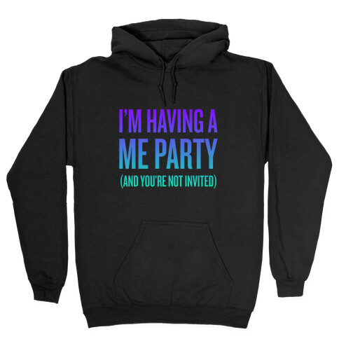 Me Party Hooded Sweatshirt