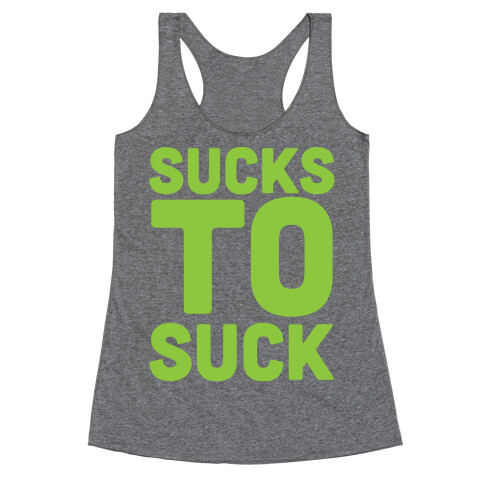 Sucks to Suck Racerback Tank Top