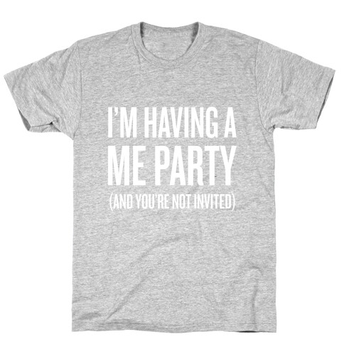 Me Party T-Shirt