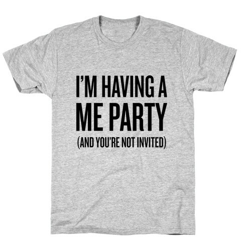 Me Party T-Shirt