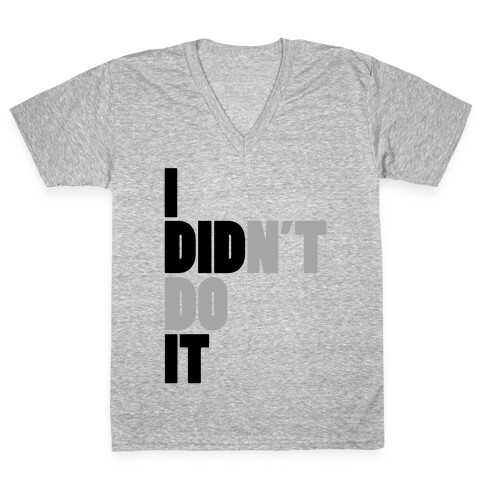 I Didn't Do It V-Neck Tee Shirt