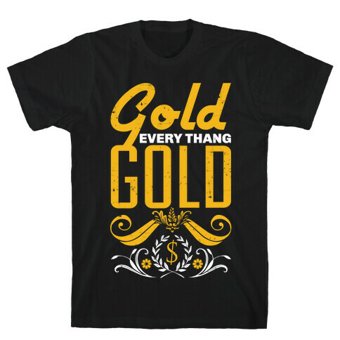 Every thang Gold T-Shirt