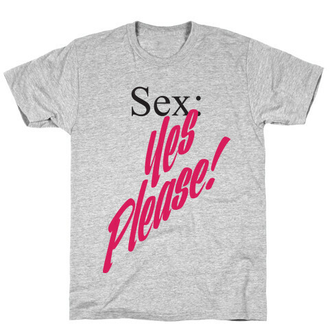 Sex: Yes Please! T-Shirt