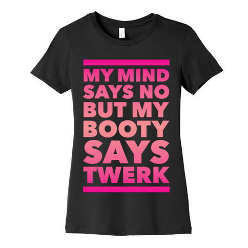 My Booty Says Twerk Womens T-Shirt
