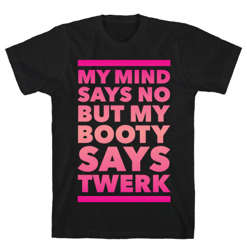 My Booty Says Twerk T-Shirt