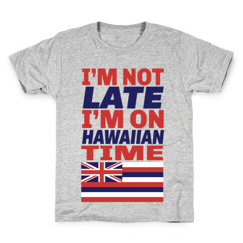 I'm Not Late! Kids T-Shirt