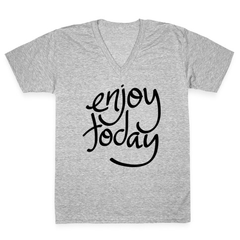 Enjoy Today V-Neck Tee Shirt