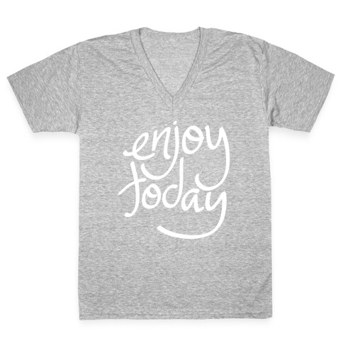 Enjoy Today V-Neck Tee Shirt