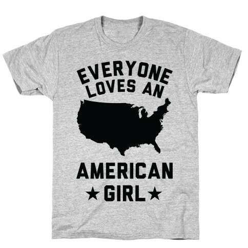 Everyone Loves an American Girl T-Shirt