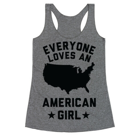 Everyone Loves an American Girl Racerback Tank Top