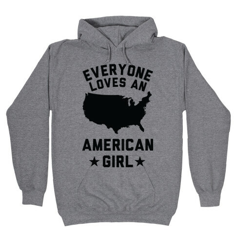 Everyone Loves an American Girl Hooded Sweatshirt