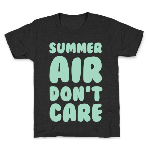 Summer Air Don't Care Kids T-Shirt