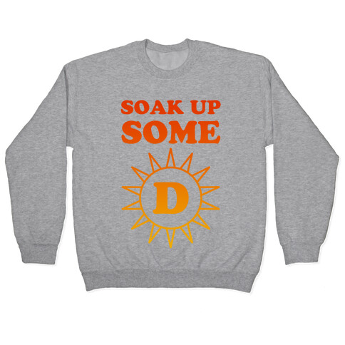 Soak Up Some D Pullover