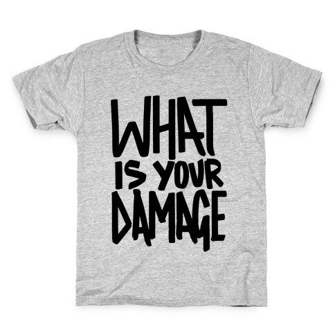 What Is Your Damage? Kids T-Shirt