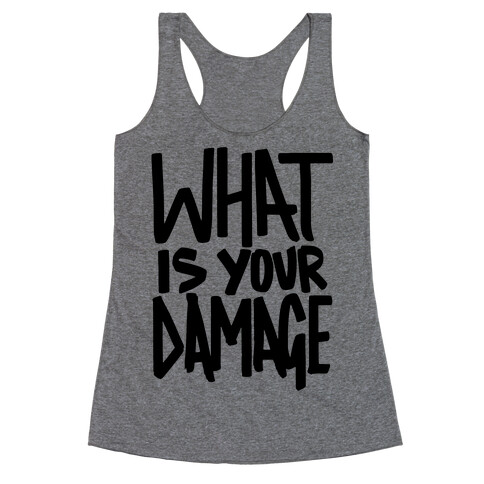 What Is Your Damage? Racerback Tank Top