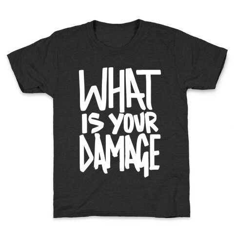 What Is Your Damage? Kids T-Shirt