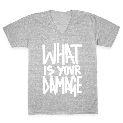 What Is Your Damage? V-Neck Tee Shirt