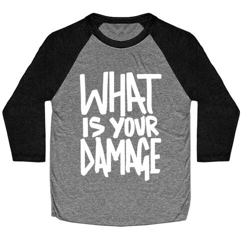 What Is Your Damage? Baseball Tee