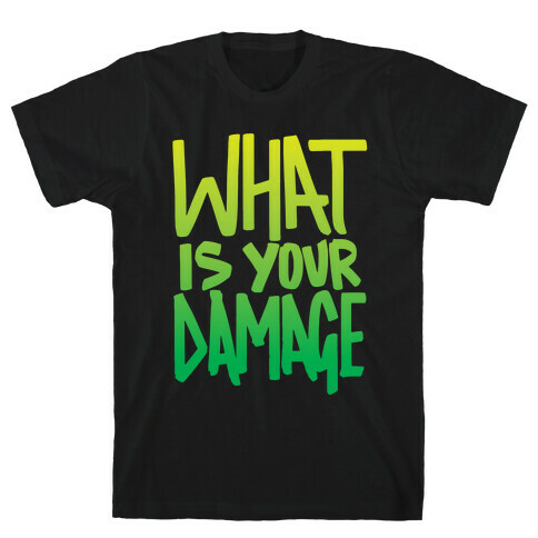 What Is Your Damage? T-Shirt