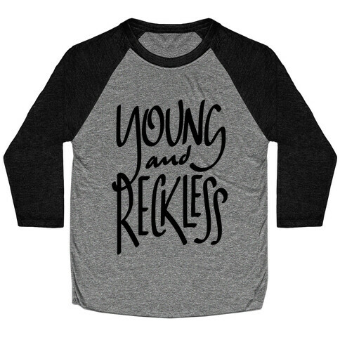 Young And Reckless Baseball Tee
