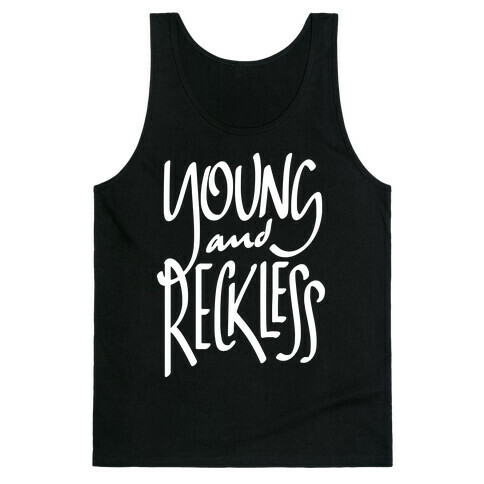 Young And Reckless Tank Top